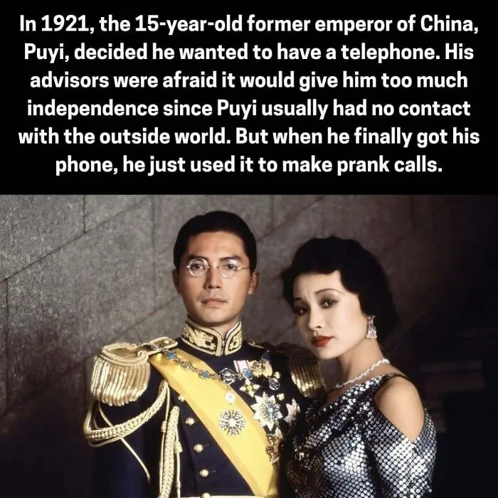 Former Chinese emperor Puyi used his first telephone primarily for prank calls in 1921