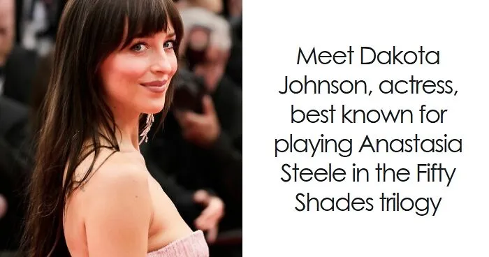 Dakota Johnson: Bio And Career Highlights