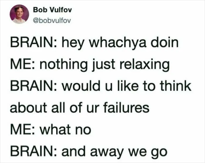 Humorous work tweet about relaxing and suddenly thinking about all your past failures.