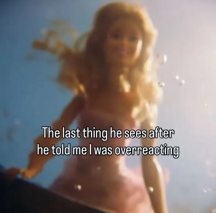 Relatable female meme with doll underwater and text about overreacting