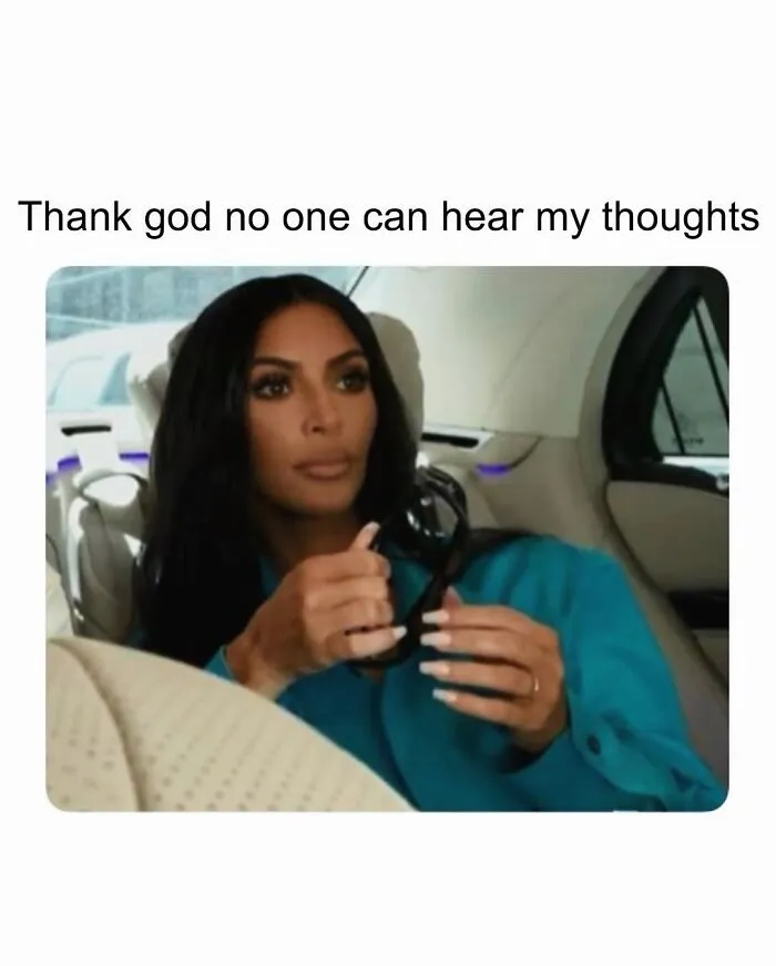 Relatable female meme with woman relieved no one can hear her thoughts
