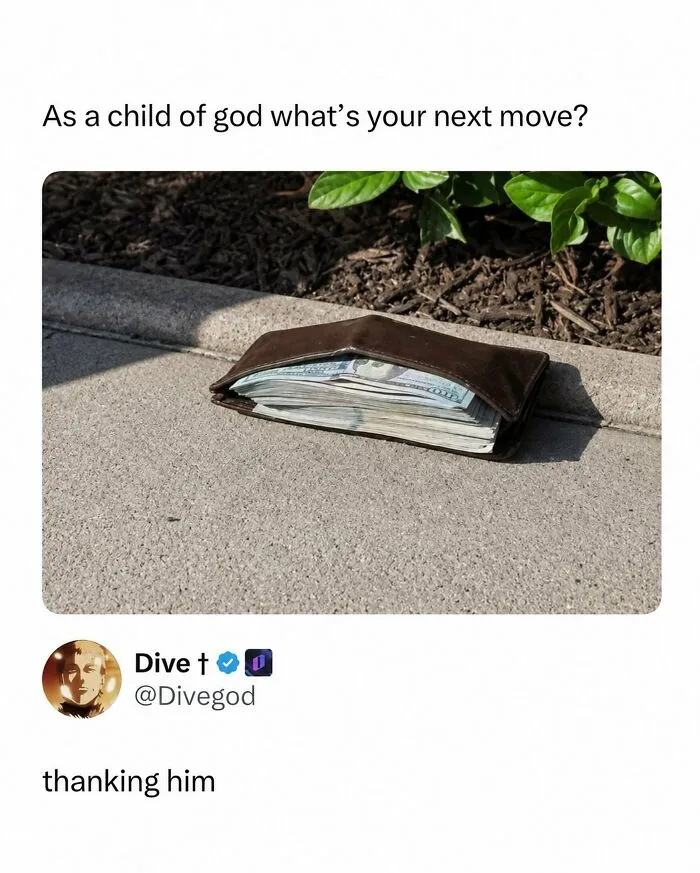 Funny memes showing a wallet full of cash lying on a sidewalk curb