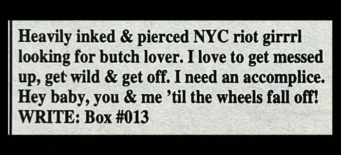 A vintage personal ad from an NYC riot grrrl looking for love and a butch accomplice.