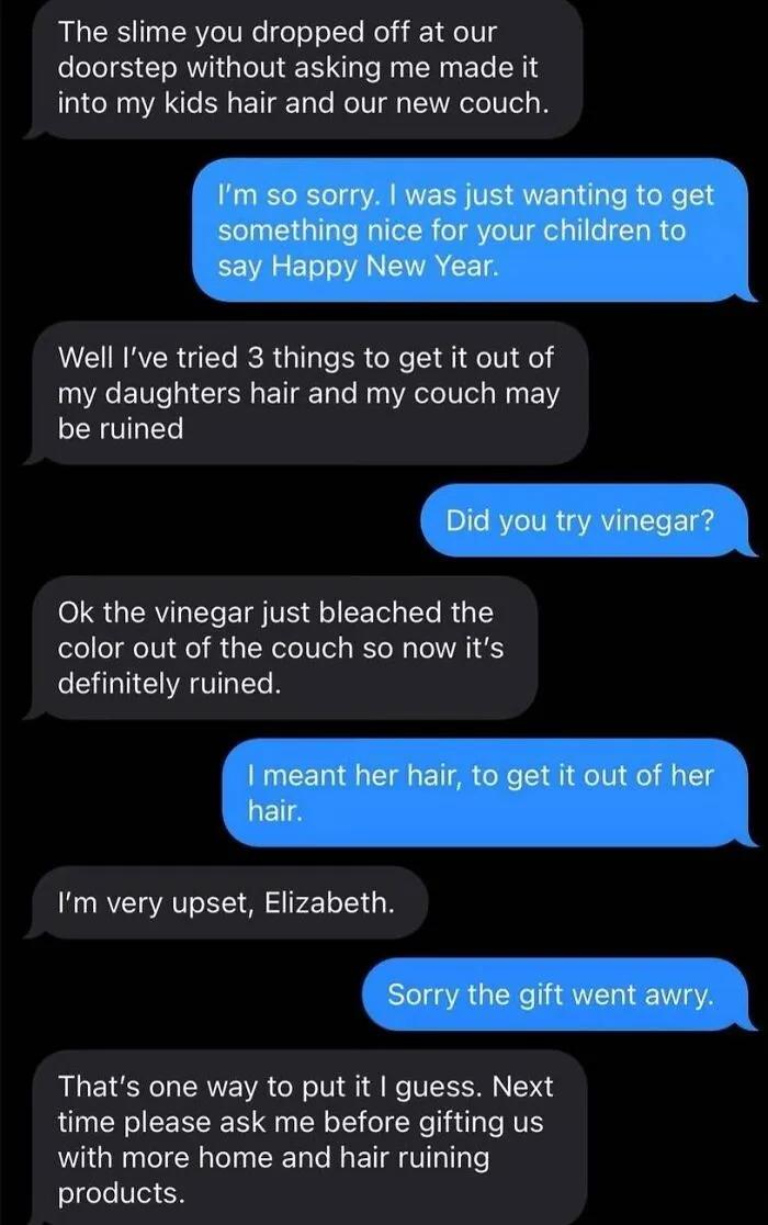 Text conversation with infuriating neighbors complaining about a New Year gift of slime causing a mess