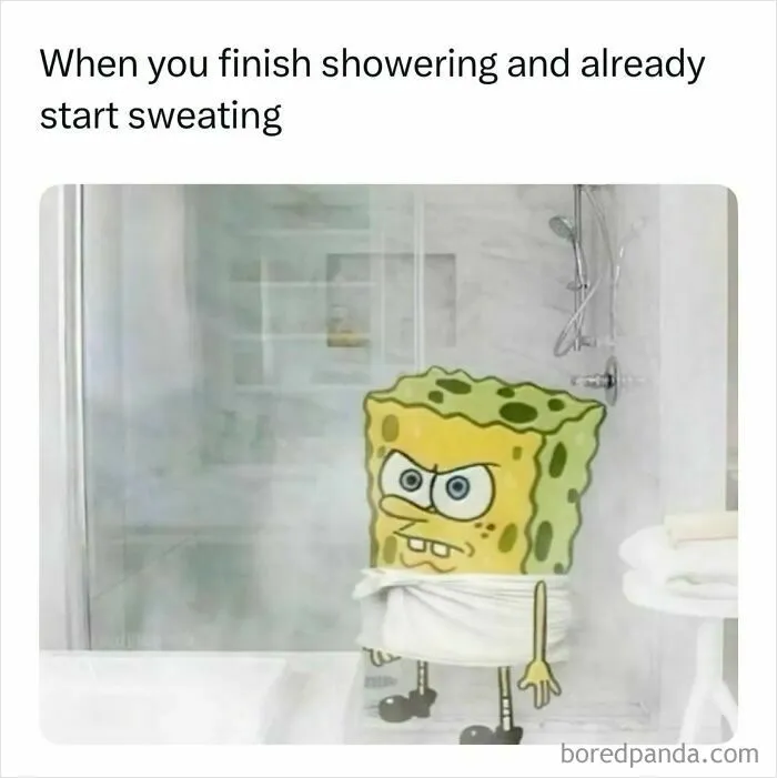 Funny memes showing Spongebob angry in a towel after sweating right after a shower