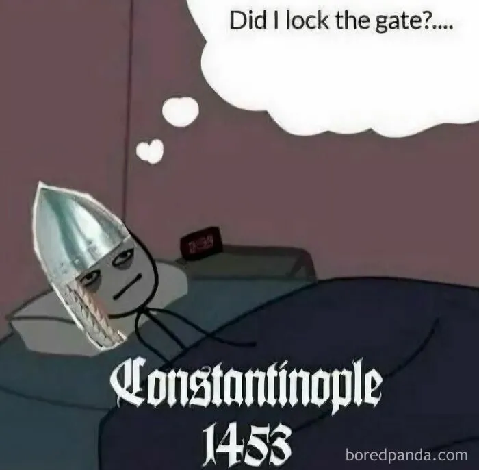 Medieval soldier meme humor about Constantinople 1453 and locking the gate