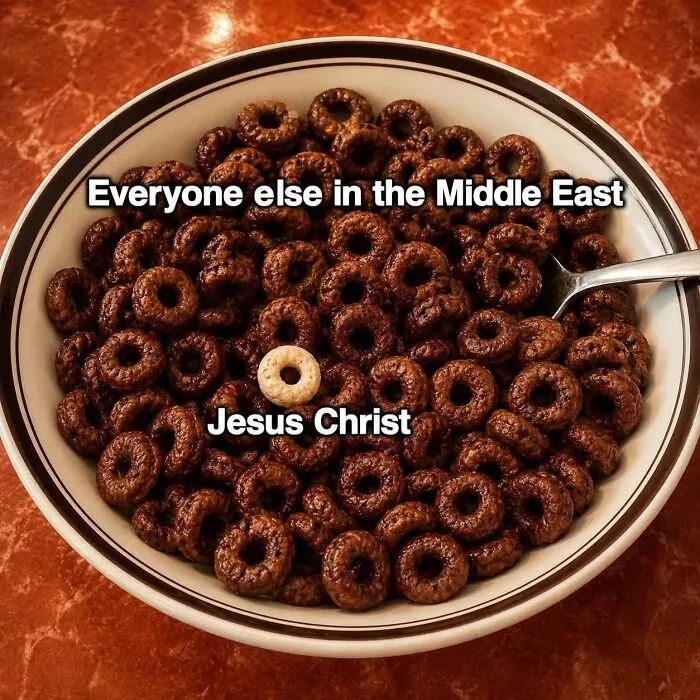 Cereal bowl meme highlighting Jesus Christ among Middle Eastern people
