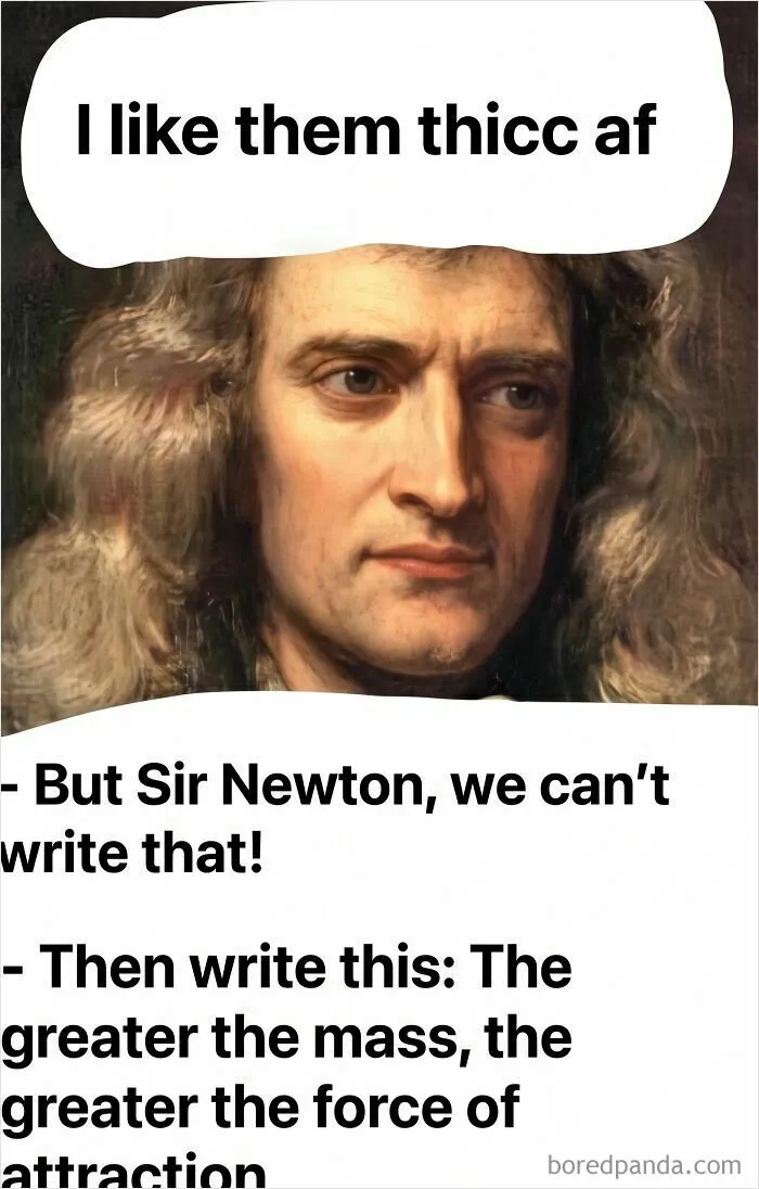 Humorous meme with Sir Newton discussing mass and force attracting with wordplay