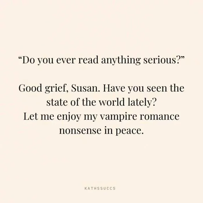 Quote meme about enjoying vampire romance books despite serious world issues