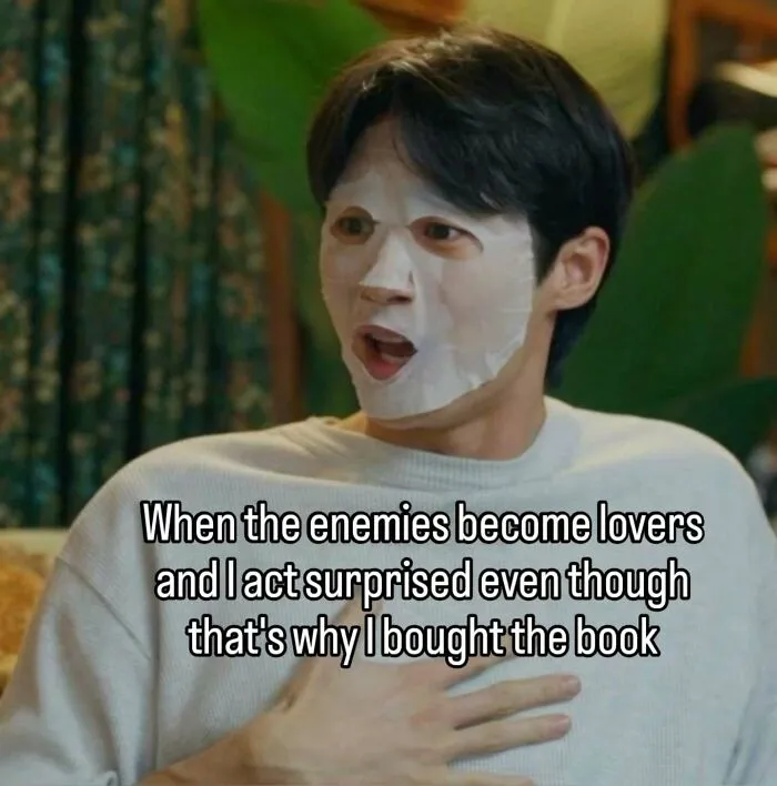 Literary meme about surprise at enemies to lovers trope in books