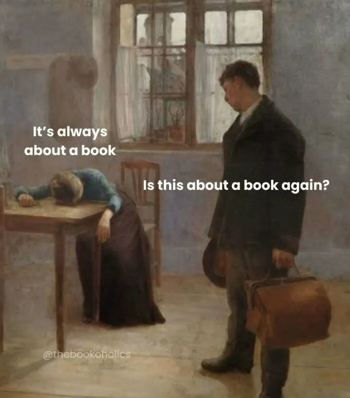 Humorous meme about arguments always being about books featuring classic painting