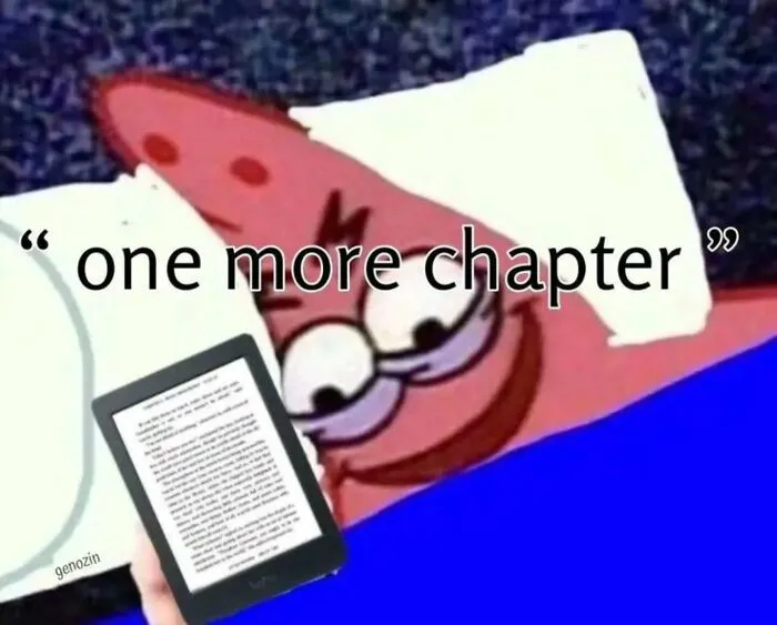 Reading meme showing character saying one more chapter on e-reader