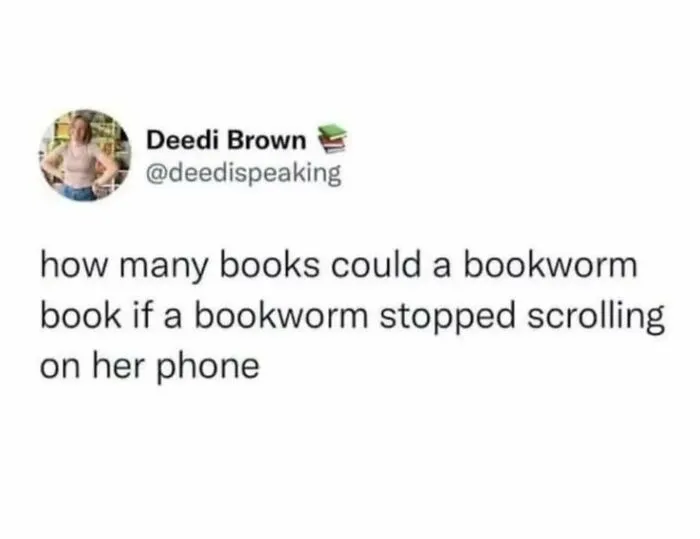 Funny reading meme about bookworms scrolling on phone instead of reading books