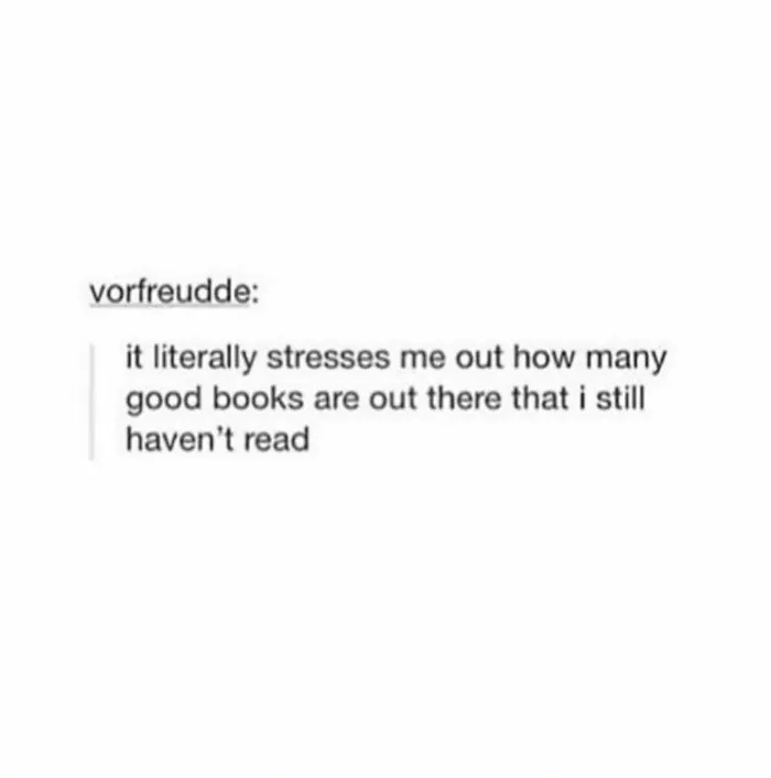 Stress about many good unread books meme text
