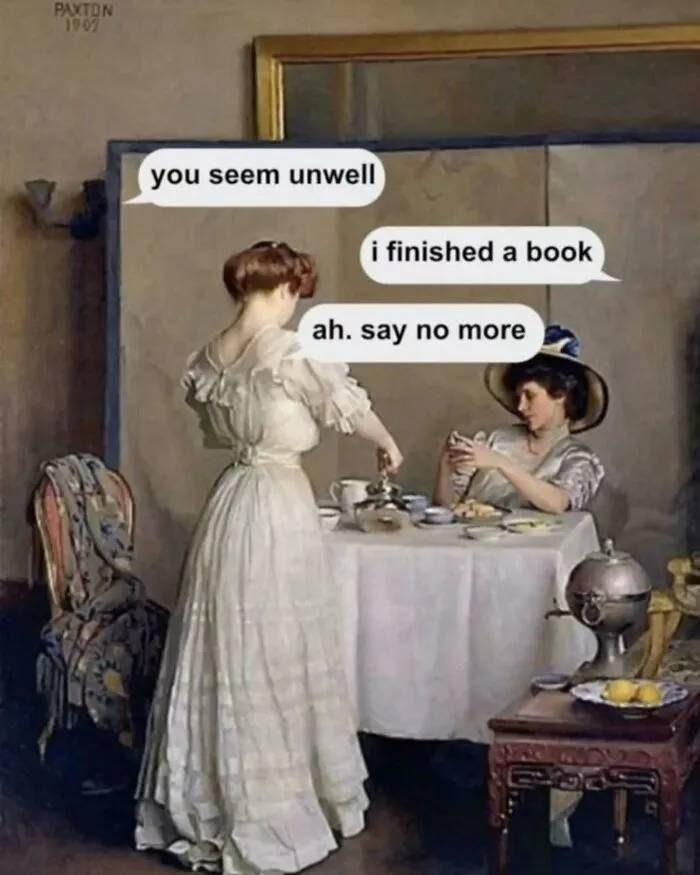 Classic painting with humorous reading meme text about finishing a book and being unwell