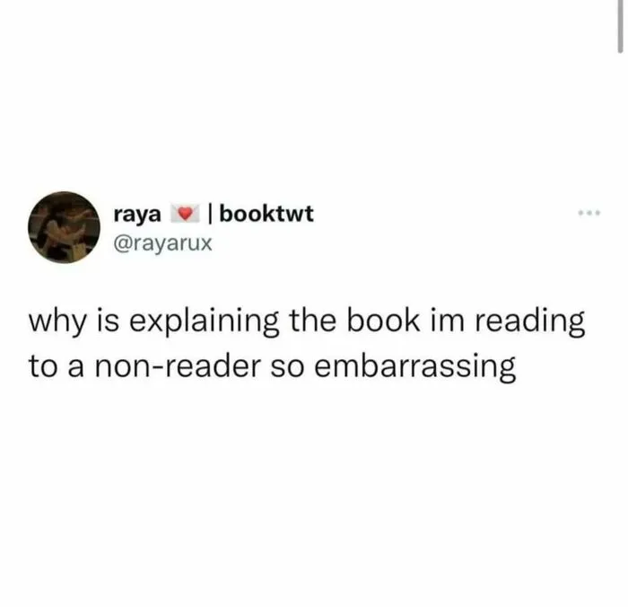 Tweet about embarrassment explaining books to non-readers
