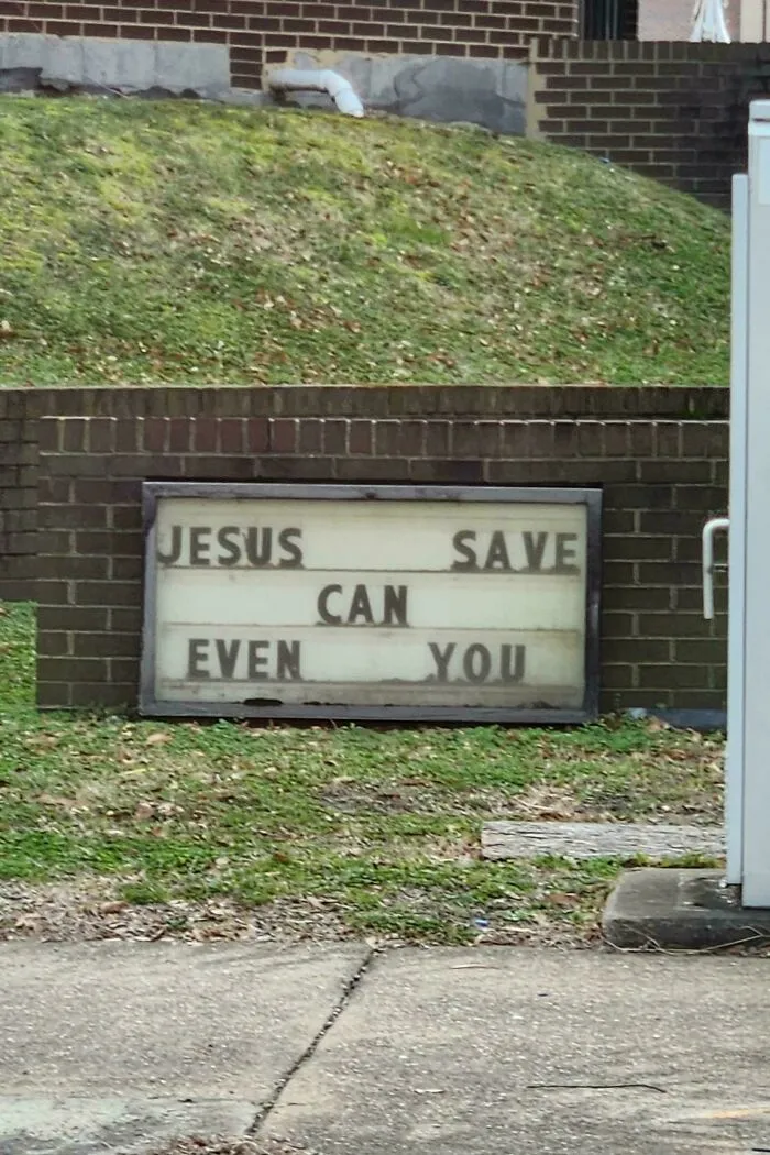 A church sign with confusing labels that reads Jesus Can Even Save You out of order.