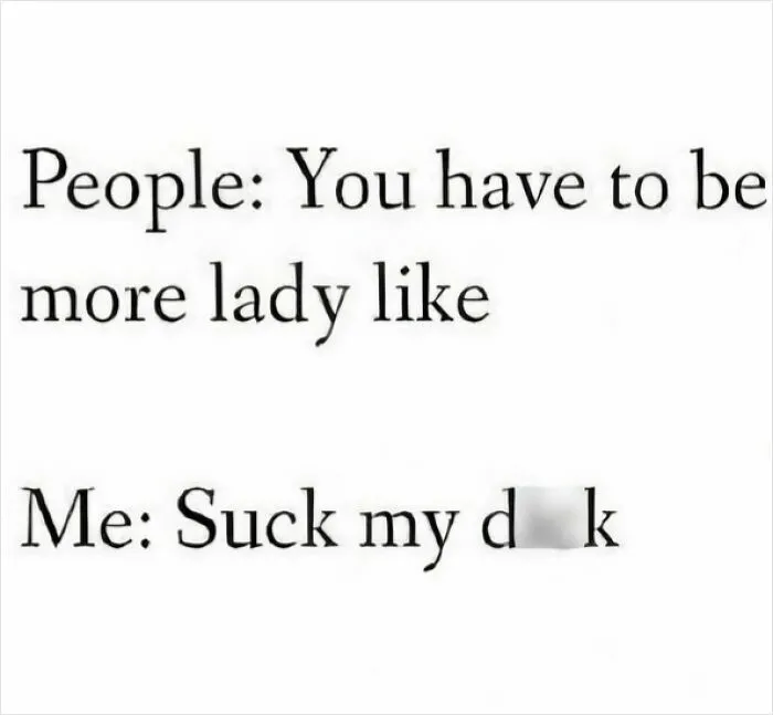 Text meme resisting societal expectations to be more ladylike