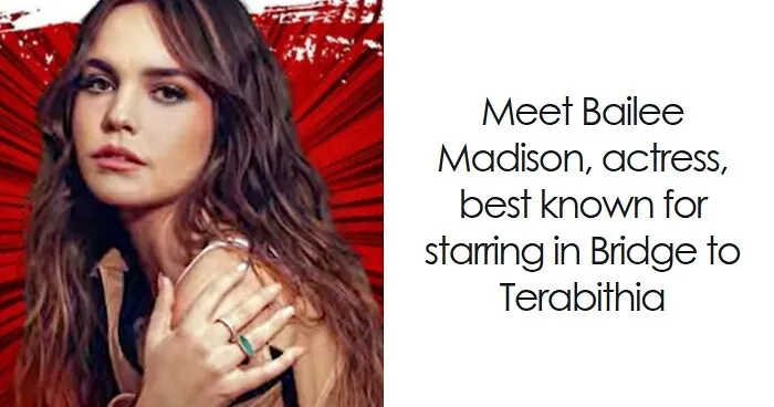 Bailee Madison: Bio And Career Highlights