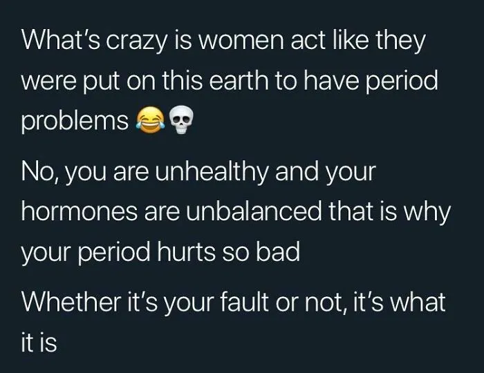 A tweet showcasing wrong takes on female anatomy claiming period pain is caused solely by poor health.