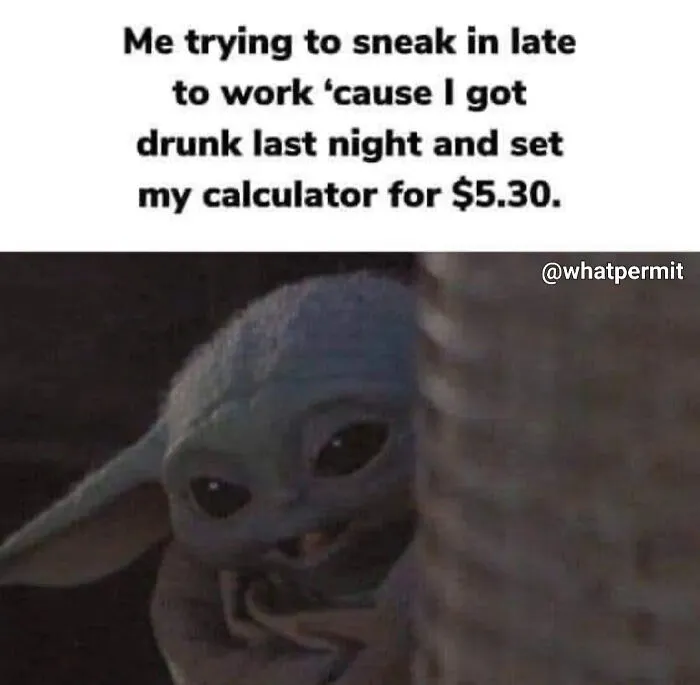 Baby Yoda peeking in a funny cringe construction fails meme about sneaking into work late.