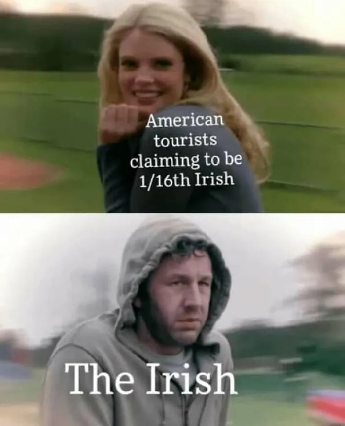Meme poking fun at American tourists lacking education about heritage when visiting Ireland