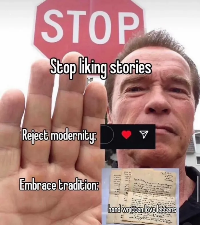 Relatable memes showing Arnold Schwarzenegger telling viewers to stop liking social media stories.