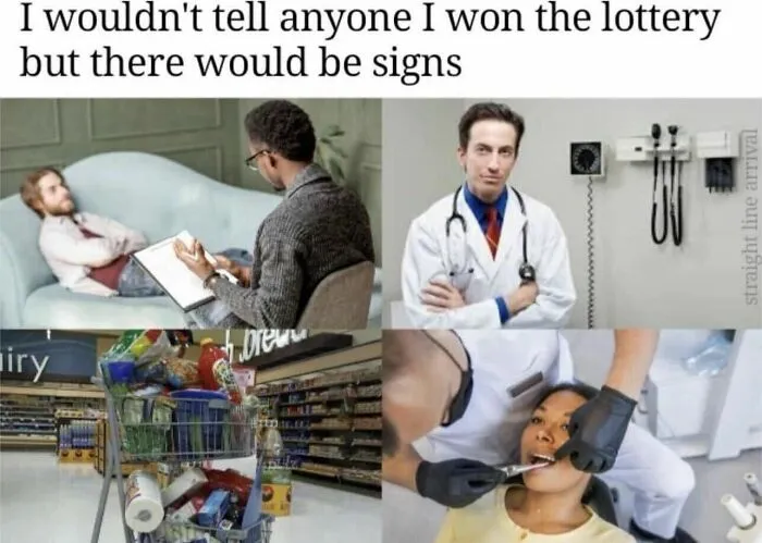 Relatable memes showing signs of winning the lottery like doctor visits and groceries.
