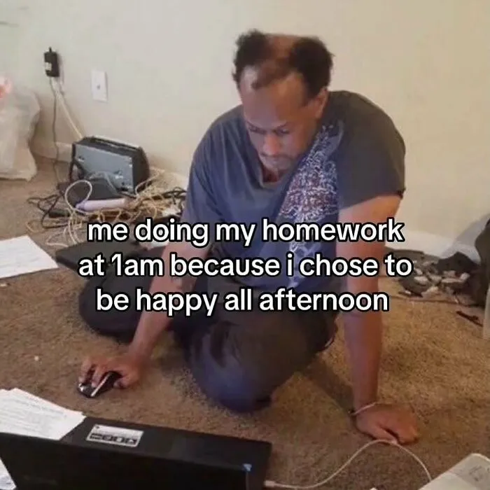 Relatable memes about doing homework at 1 AM sitting on the floor.