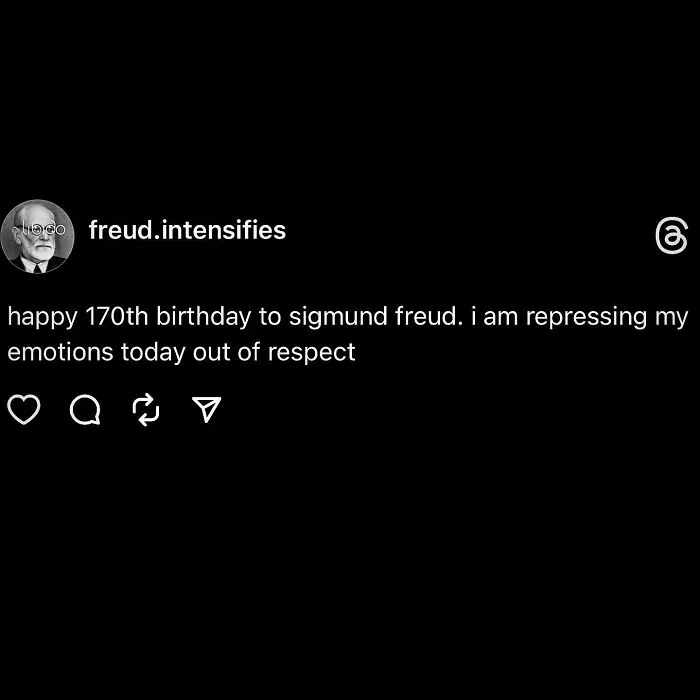 Relatable memes post wishing Sigmund Freud a happy 170th birthday by repressing emotions.