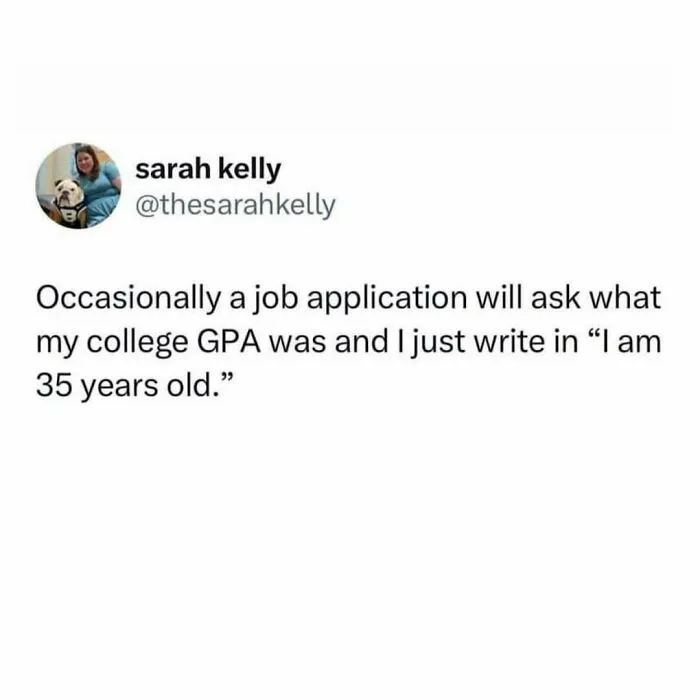 Tweet about answering GPA questions on job applications with your age, illustrating recruiting fails in funny pics.