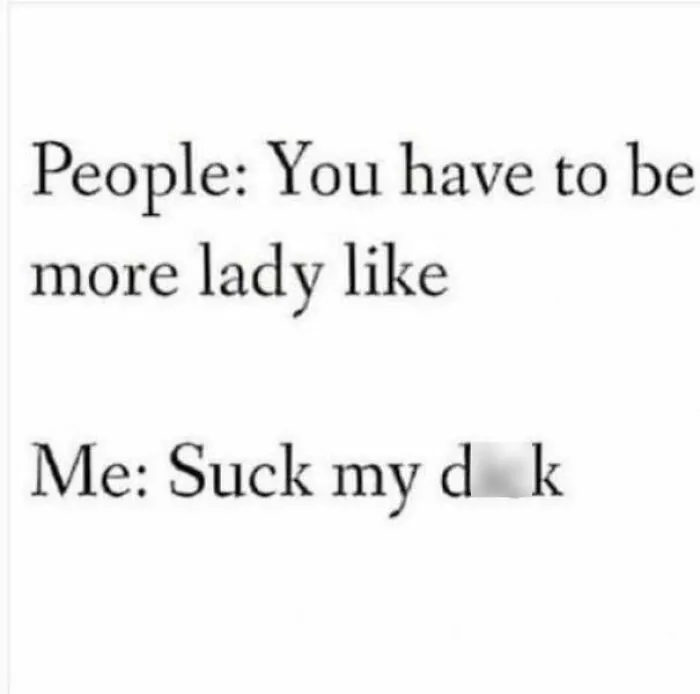 Text meme resisting societal expectations to be more ladylike
