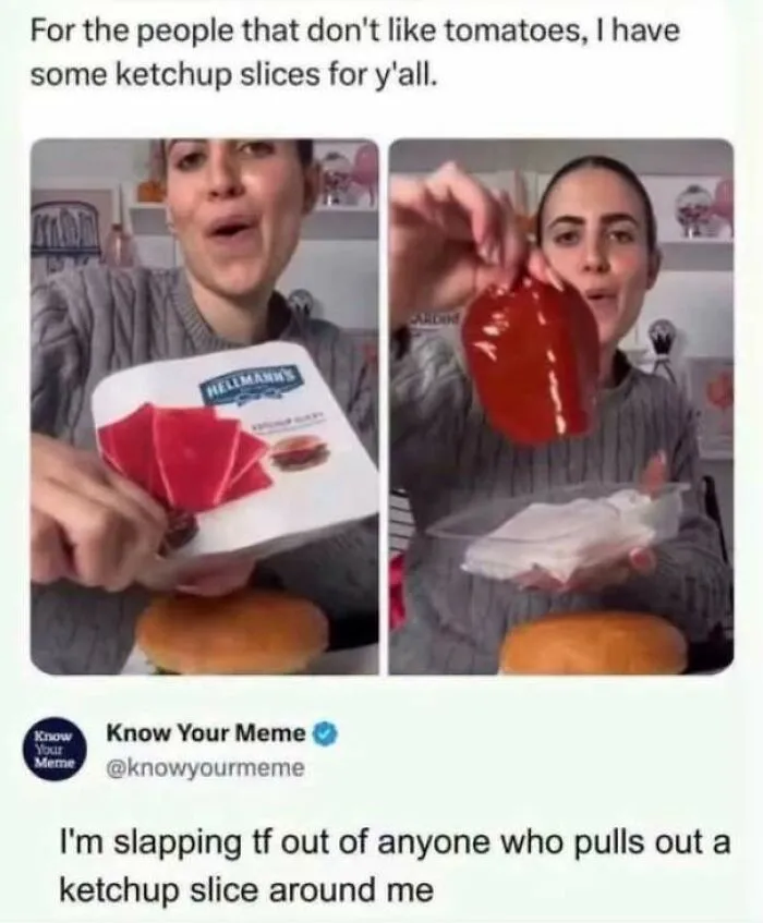 Woman showing ketchup slices meme for people who dislike tomatoes