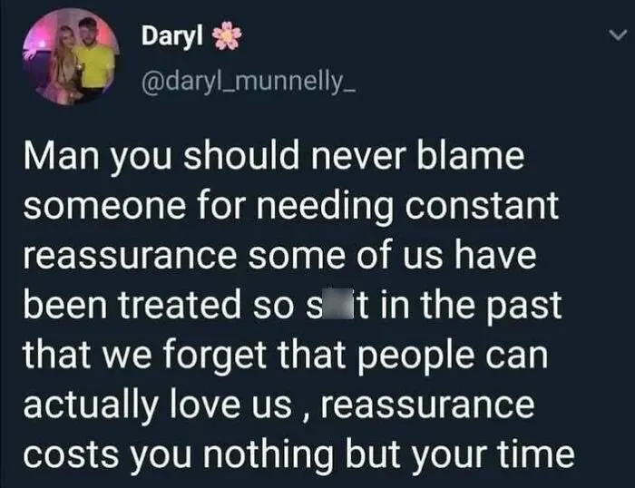 Tweet about needing reassurance and overcoming past trauma