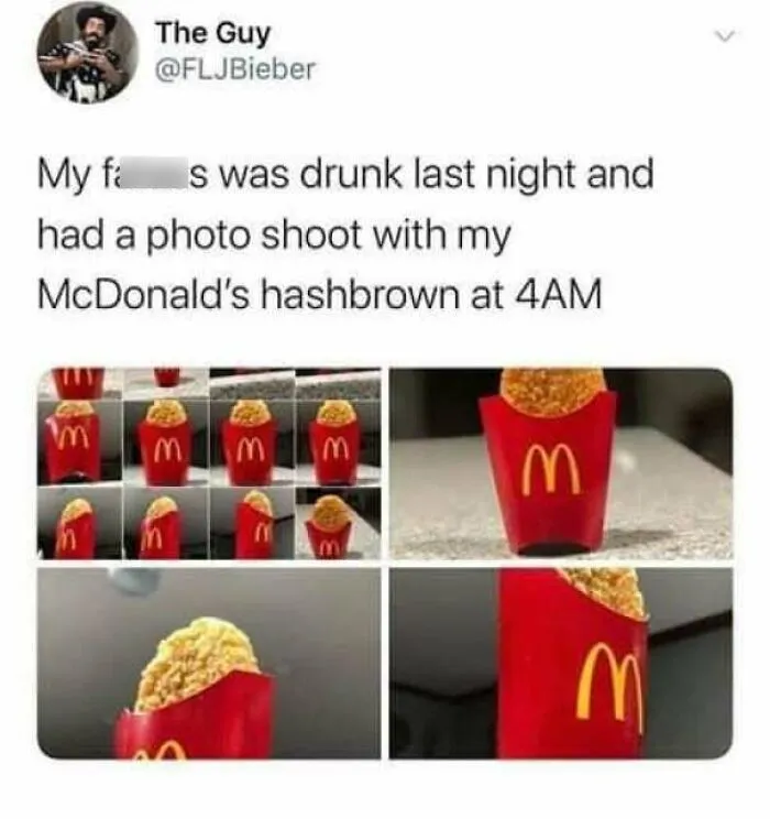 Tweet meme about a drunk person having a photoshoot with McDonald's hashbrown at 4AM