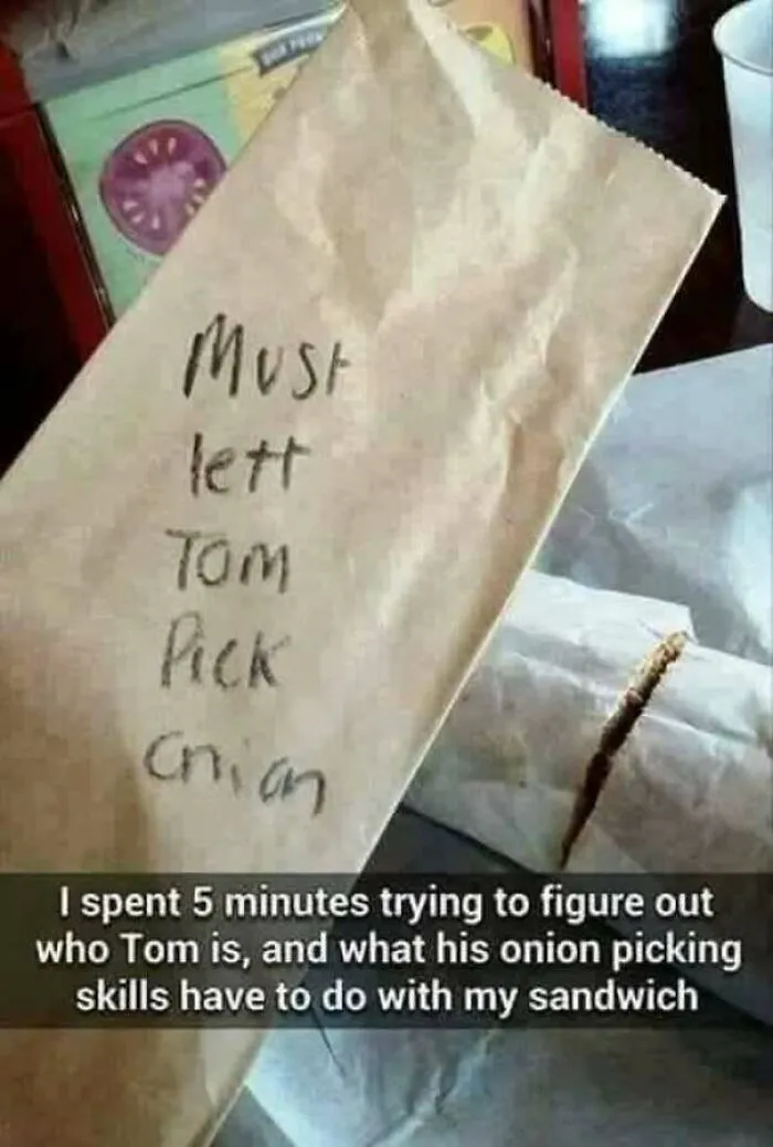 Funny sandwich bag note about onion picking and Tom