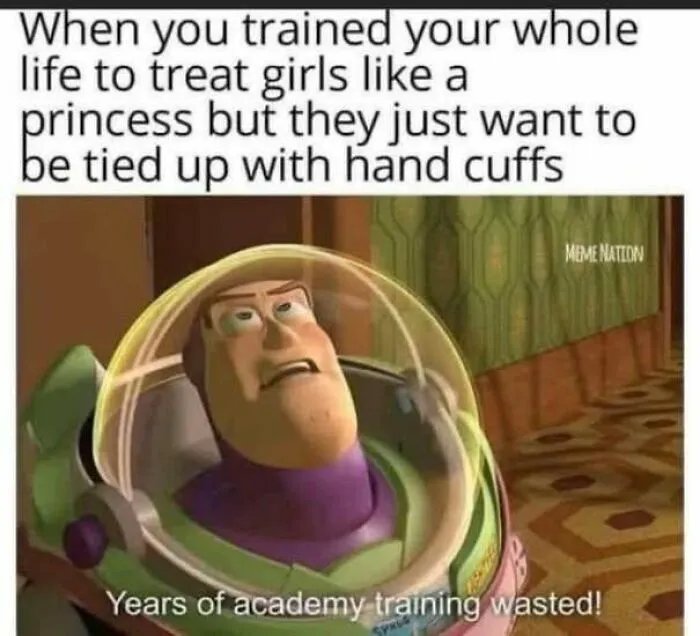 Buzz Lightyear meme about treating girls like a princess and hand cuffs