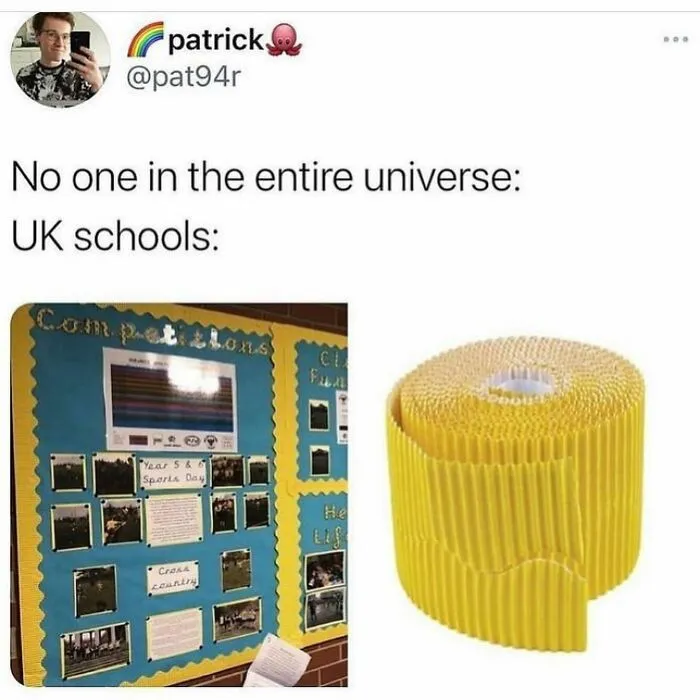 Dry humor meme about UK schools using yellow corrugated cardboard for displays
