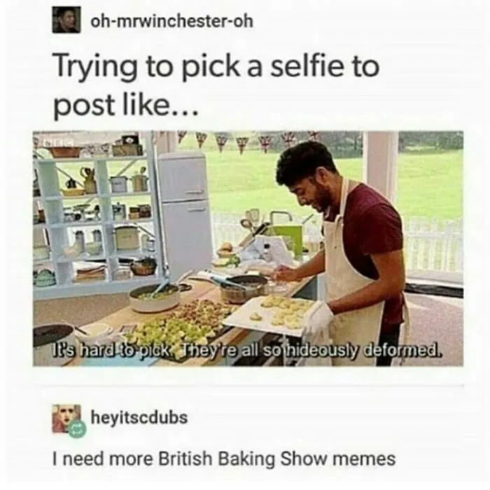 British Baking Show meme about selecting imperfectly shaped baked snacks