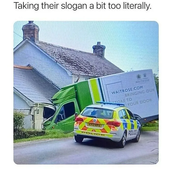 British dry humor joke with delivery truck crashed into house