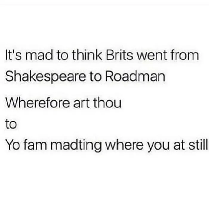 Text joke comparing British Shakespeare to modern Roadman slang humor
