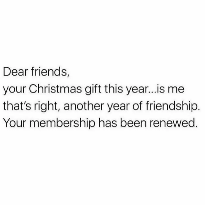Text joke about friendship as a Christmas gift renewing membership humor