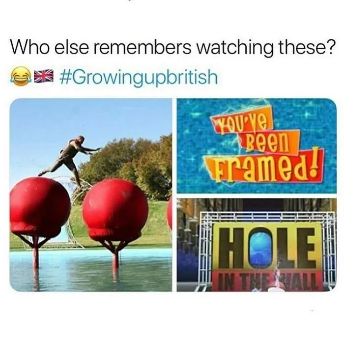 Growing up British meme featuring classic TV shows You've Been Framed and Hole in the Wall