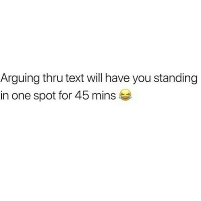 Arguing through text humor about standing in one spot for 45 minutes British humor