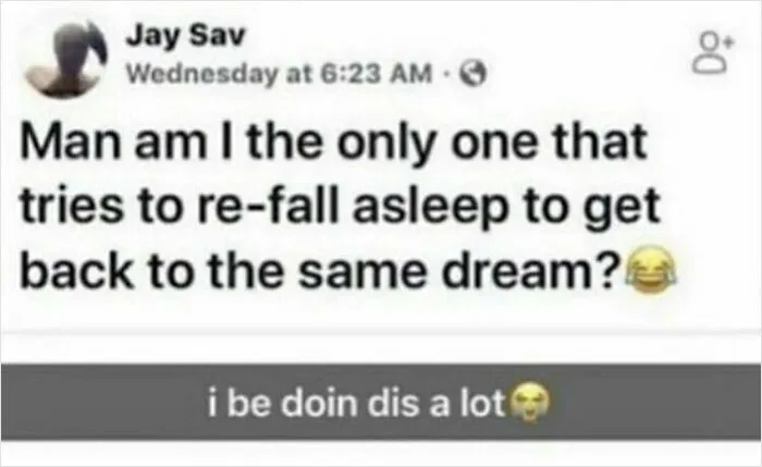 Humorous British social media post about trying to re-fall asleep to get back to the same dream