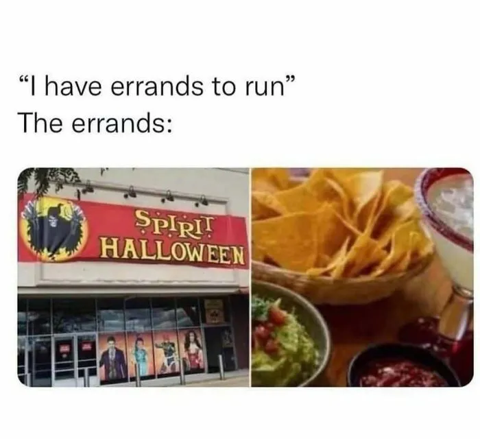 Spooky season meme about running errands at Spirit Halloween and eating chips with salsa.