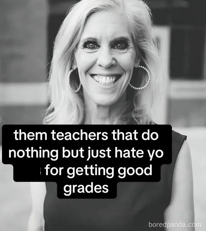 Relatable internet memes featuring a monochrome photo of a smiling woman with text about teachers.