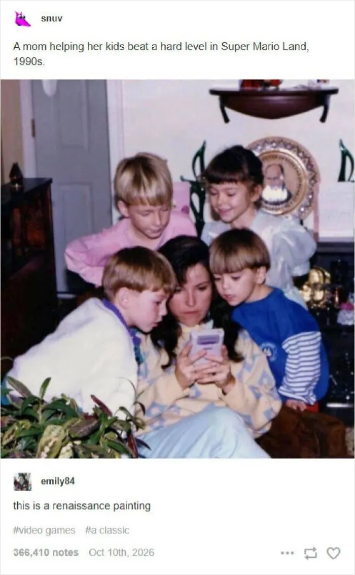 Funny and random post from Tumblr featuring a mother playing Game Boy with her four children.