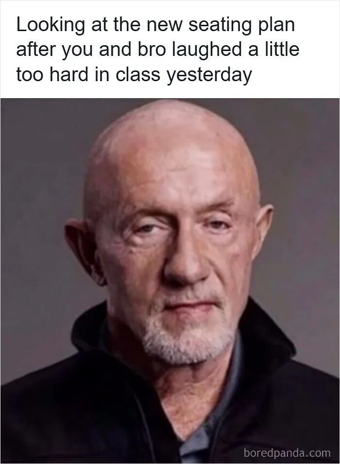 Relatable memes featuring Mike Ehrmantraut looking serious with a caption about a class seating plan.