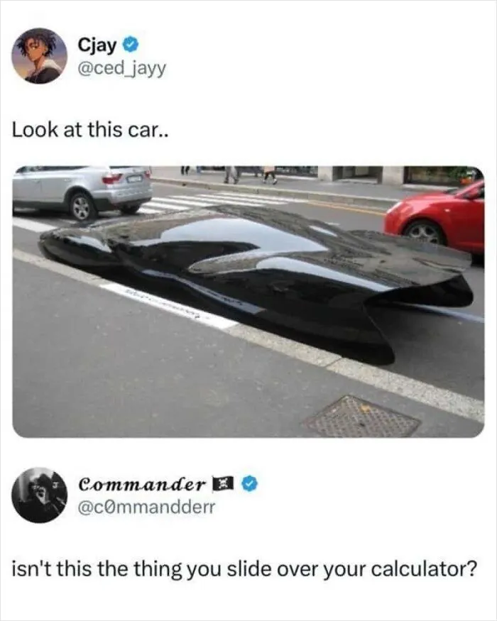 Flat black car on the street with a clever reply comparing it to a calculator cover.
